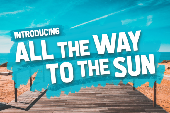 All the Way to the Sun Font - Featured Image