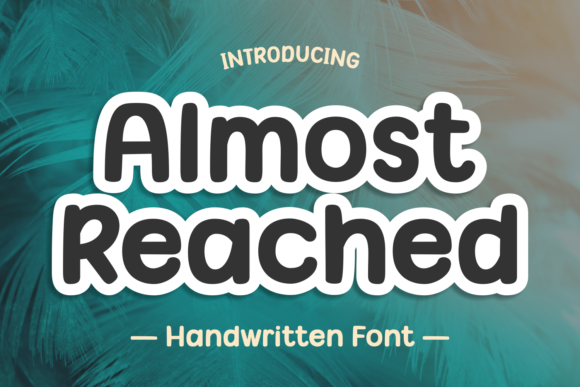 Almost Reached Font - Featured Image