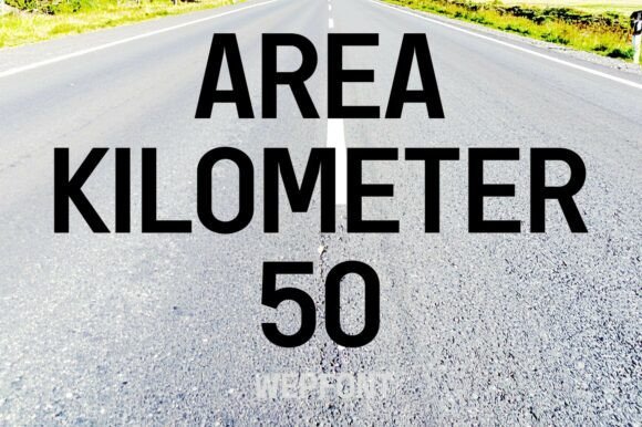 Area Kilometer 50 Font - Featured Image