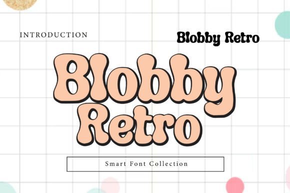 Blobby Retro Font - Featured Image
