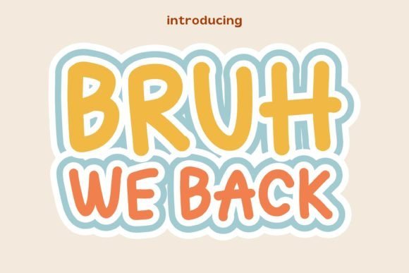 Bruh We Back Font - Featured Image